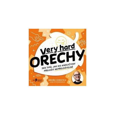 Very hard ořechy - Bronislav Sobotka
