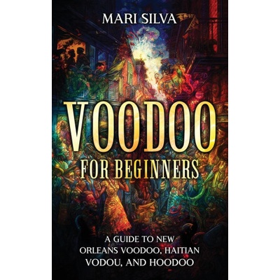Voodoo for Beginners | Mari Silva