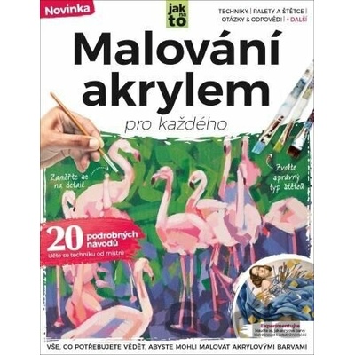 Malování akrylem pro každého Vše co potřebujete vědět abyste mohli tvořit akrylovými barvami