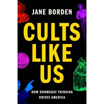 Cults Like Us | BORDEN JANE