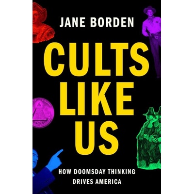Cults Like Us | BORDEN JANE