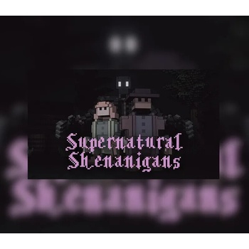 Supernatural Shenanigans