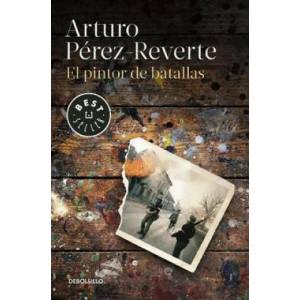 El Pintor de Batallas | ARTURO PEREZ-REVERTE (ISBN: 9788490626627)