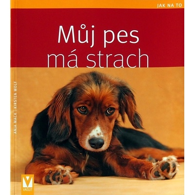 Můj pes má strach - Kristen Wolf