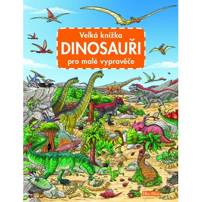 Presco Group Velká knížka DINOSAUŘI pro malé vypravěče