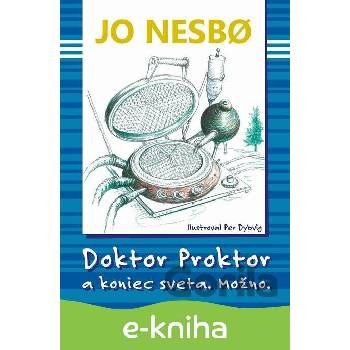 Doktor Proktor a koniec sveta. Možno. - Jo Nesbo