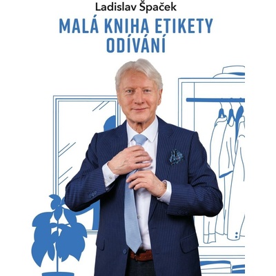 Malá kniha etikety odívání - Ladislav Špaček, Kristína Šimková - ilustrátor