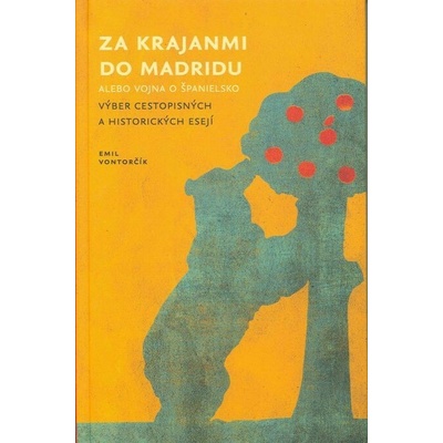 Za krajanmi do Madridu alebo vojna o Španielsko Emil Vontorčík