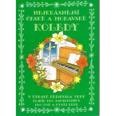 Nejkrásnější české a moravské koledy v úpravě pro klavír pro dvě i čtyři ruce pro začátečníky – Zbozi.Blesk.cz
