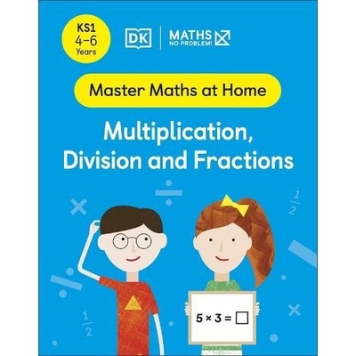 Maths - No Problem! Multiplication, Division and Fractions, Ages 4-6 Key Stage 1