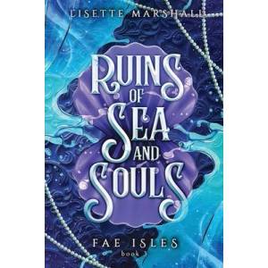 Ruins of Sea and Souls: A Steamy Fae Fantasy Romance | Lisette Marshall (ISBN: 9789083256870)