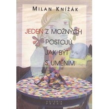 Jeden z možných postojů jak být s uměním - Milan Knížák