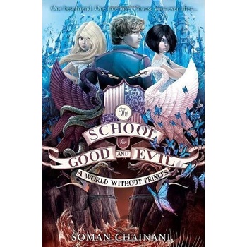 The School for Good and Evil - 2 A World With... - Soman Chainani