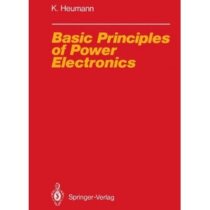 Basic Principles of Power Electronics | Klemens Heumann (ISBN: 9783642826764)