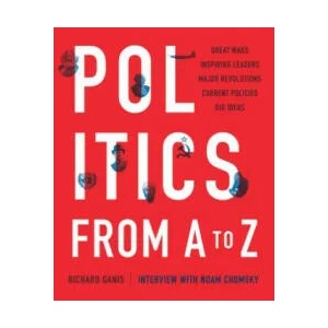 Politics from A to Z | Richard Ganis, Noam Chomsky (ISBN: 9781623156947)