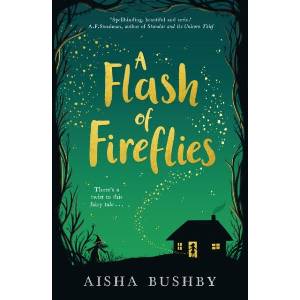 Flash of Fireflies | Aisha Bushby (ISBN: 9780755500642)