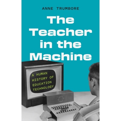 Teacher in the Machine - Trumbore, Anne