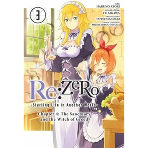 Re: ZERO -Starting Life in Another World-, Chapter 4: The Sanctuary and the Witch of Greed, Vol. 3 | Tappei Nagatsuki (ISBN: 9781975339937)