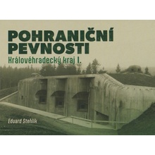 Pohraniční pevnosti 2 - Královéhradecký kraj I.