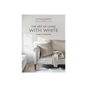White Company The Art of Living with White | CHRISSIE RUCKER TH (ISBN: 9781784727130)