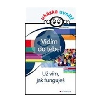Vidím do tebe!