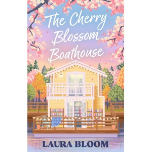 Little, Brown Book Group The Cherry Blossom Boathouse | Laura Bloom