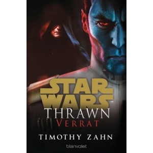 Star Wars(TM) Thrawn - Verrat | Timothy Zahn, Andreas Kasprzak (ISBN: 9783734162244)