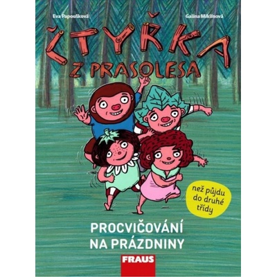 Čtyřka z prasolesa - procvičování na prázdniny Fraus – Papoušková, Miklínová