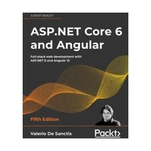 ASP. NET Core 6 and Angular | Valerio De Sanctis (ISBN: 9781803239705)