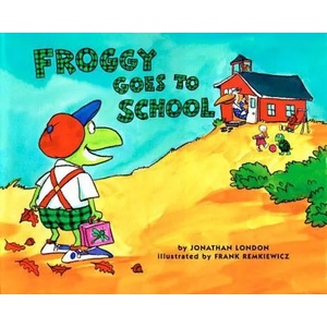 Froggy Goes to School | Jonathan London, Frank Remkiewicz (ISBN: 9780140562477)