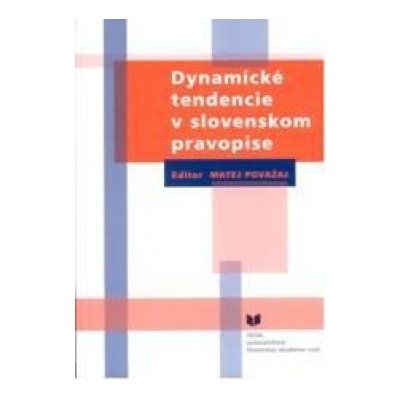Dynamické tendencie v slovenskom pravopise Matej Považan