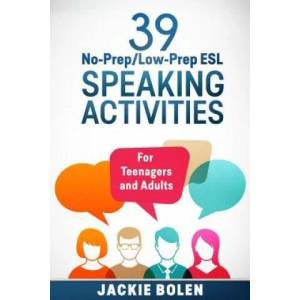 39 No-Prep/Low-Prep ESL Speaking Activities | Jackie Bolen (ISBN: 9781514244647)