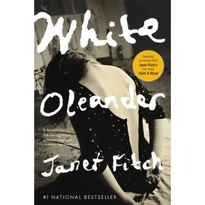 White Oleander | Janet Fitch (ISBN: 9780316284950)
