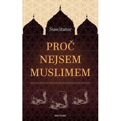 Proč nejsem Muslimem - Suscitator