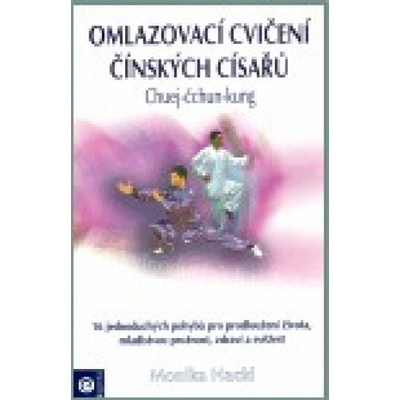 Omlazovací cvičení čínských císařů - Monika Hacklová