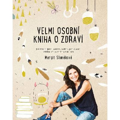 Velmi osobní kniha o zdraví - Margit Slimáková