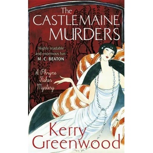 Castlemaine Murders | Kerry Greenwood (ISBN: 9781472126726)