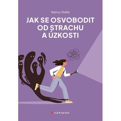 Jak se osvobodit od strachu a úzkosti
