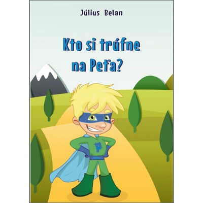 Július Belan Kto si trúfne na Peťa