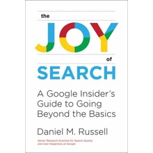 The Joy of Search: A Google Insider's Guide to Going Beyond the Basics Russell Daniel M.Paperback