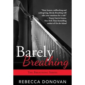 BARELY BREATHING | Rebecca Donovan (ISBN: 9781477817179)