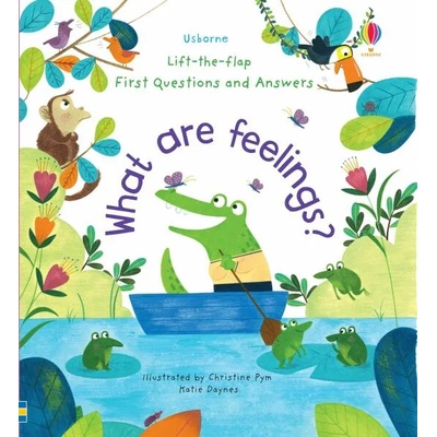 Lift-the-Flap First Questions and Answers What are feelings