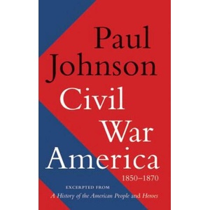 Civil War America | Paul Johnson (ISBN: 9780062076250)