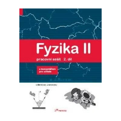 Fyzika II Pracovní sešit 2. díl