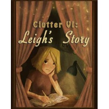 Clutter VI: Leigh's Story