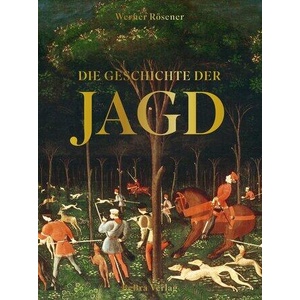 Die Geschichte der Jagd (ISBN: 9783898092456)