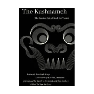 Kushnameh | Iranshah Iranshah, Hee Soo Lee, Kaveh L. Hemmat (ISBN: 9780520385306)