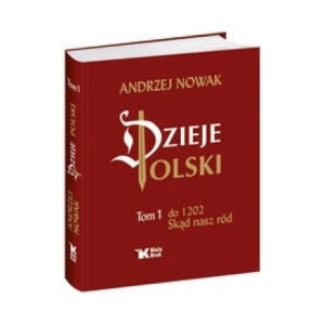 Dzieje Polski Tom 1 | Andrzej Nowak (2014)