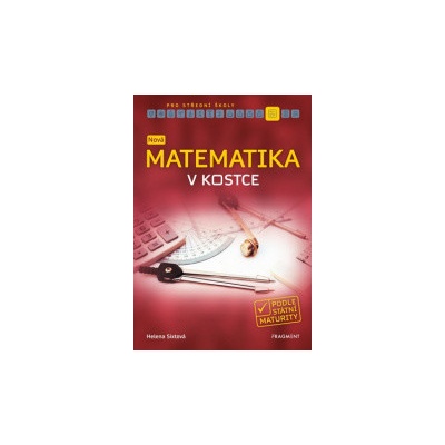 Nová matematika v kostce pro SŠ - Helena Sixtová