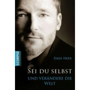Sei du selbst und verändere die Welt | Dain Heer (ISBN: 9783943416534)